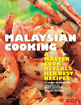 Könyv Malaysian Cooking Carol Selva Rajah