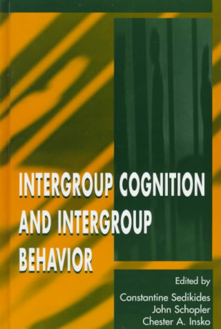 Kniha Intergroup Cognition and Intergroup Behavior Chester A Insko