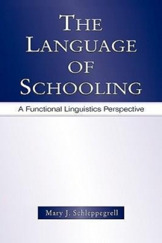 Könyv Language of Schooling Mary J. Schleppegrell