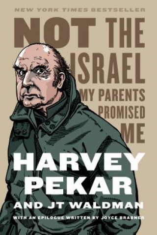 Книга Not the Israel My Parents Promised Me Harvey Pekar