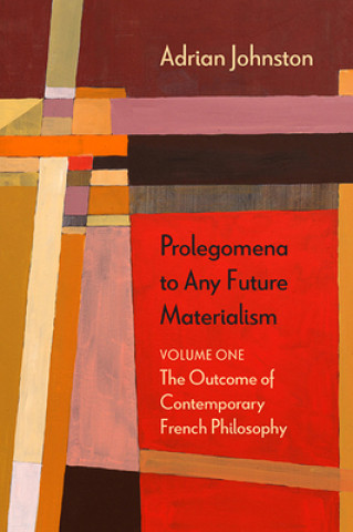 Kniha Prolegomena to Any Future Materialism Adrian Johnston