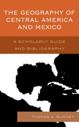 Könyv Geography of Central America and Mexico Thomas A Rumney