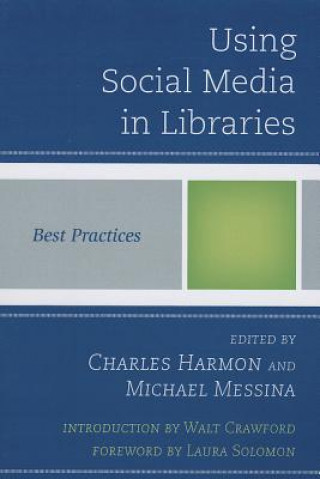 Книга Using Social Media in Libraries Charles Harmon