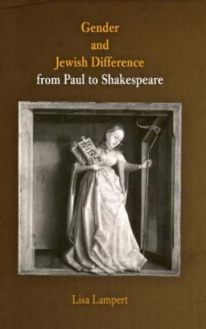 Livre Gender and Jewish Difference from Paul to Shakespeare Lisa Lampert