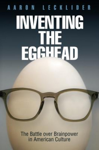 Книга Inventing the Egghead Aaron Lecklider
