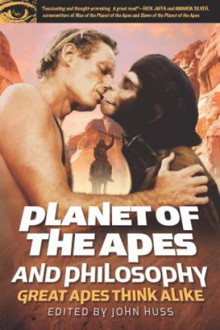Kniha Planet of the Apes and Philosophy John Huss