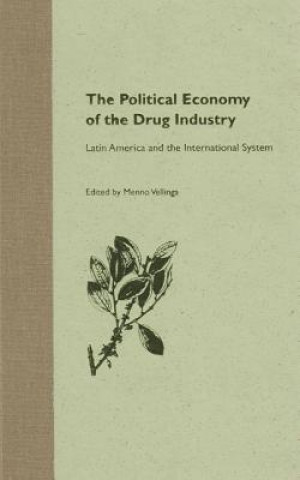 Livre Political Economy of the Drug Industry Menno Vellinga