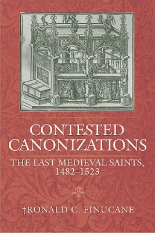 Kniha Contested Canonizations Ronald C. Finucane