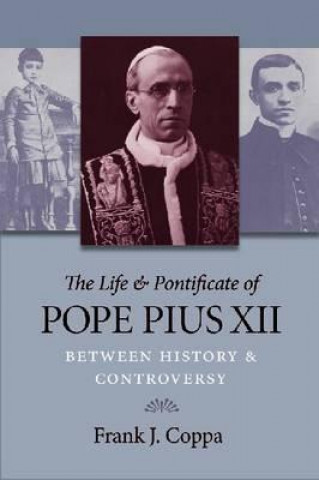 Carte Life and Pontificate of Pope Pius XII Frank J Coppa