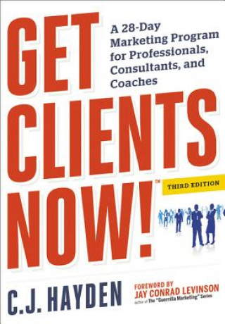 Knjiga Get Clients Now! (TM) C J Hayden