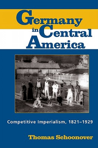 Carte Germany in Central America Thomas D Schoonover