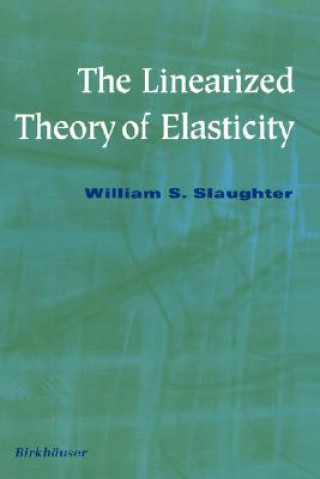 Carte Linearized Theory of Elasticity William S. Slaughter