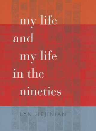 Buch My Life and My Life in the Nineties Lyn Hejinian