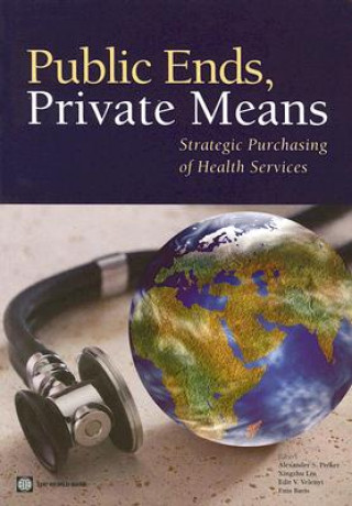 Книга Public Ends, Private Means Alexander S Preker