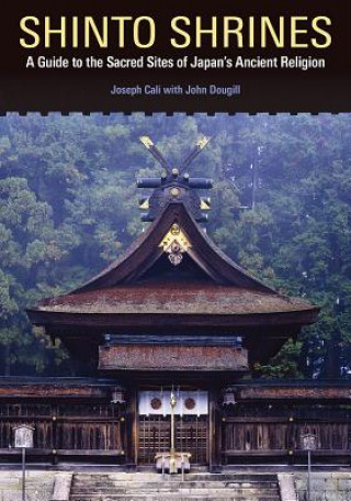 Kniha Shinto Shrines Joseph Cali