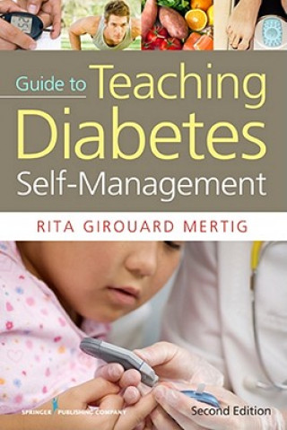 Kniha Nurses' Guide to Teaching Diabetes Self-Management Rita Girouard Mertig