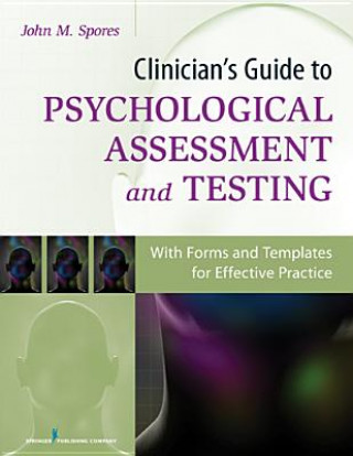 Könyv Clinician's Guide to Psychological Assessment and Testing John Spores