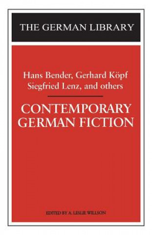 Kniha Contemporary German Fiction: Hans Bender, Gerhard Koepf, Siegfried Lenz, and others ALeslie Willson