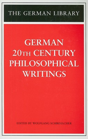 Carte German 20th Century Philosophical Writings Wolfgang Schirmacher