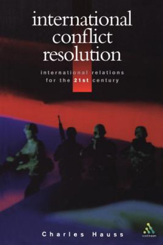 Książka International Conflict Resolution Charles Hauss