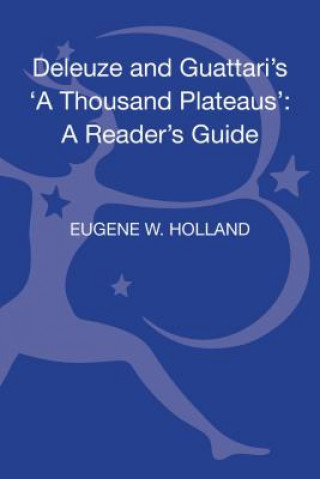 Kniha Deleuze and Guattari's 'A Thousand Plateaus' Eugene W Holland