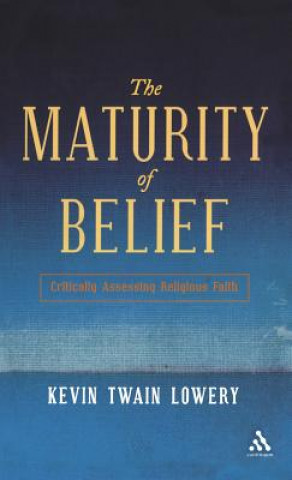 Könyv Maturity of Belief Kevin T Lowery