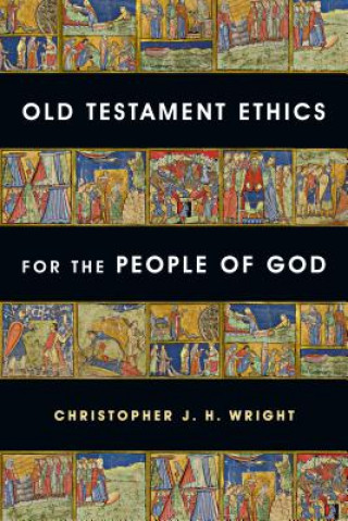 Książka Old Testament Ethics for the People of God Christopher J H Wright