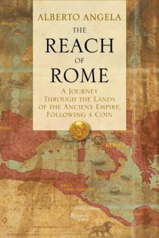 Kniha Reach of Rome Alberto Angela
