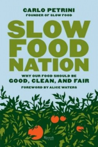 Книга Slow Food Nation Carlo Petrini