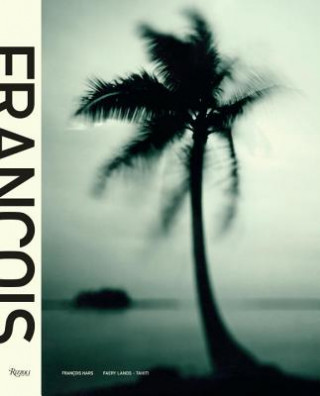 Kniha Tahiti: Faery Lands Francois Nars