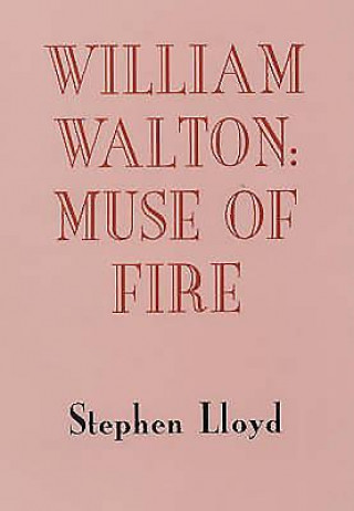 Kniha William Walton: Muse of Fire Stephen Lloyd