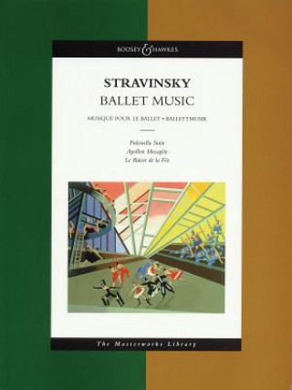 Book Ballet Music: Apollon Musegete, Pulcinella Suite, Le Baiser Igor Strawinsky