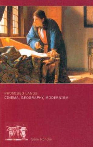 Książka Promised Lands: Cinema, Geography, Modernism S Rohdie