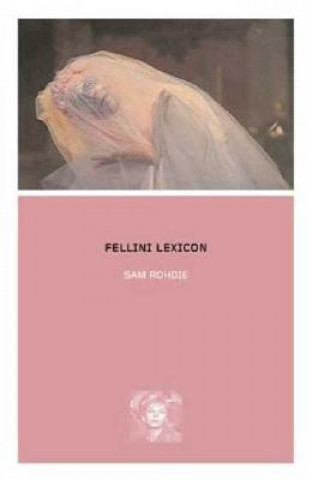 Book Fellini Lexicon Sam Rohdie