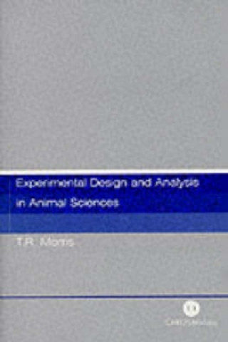 Kniha Experimental Design and Analysis in Animal Sciences Trevor Morris