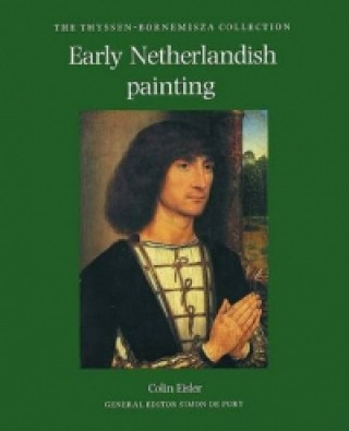 Книга Early Netherlandish Painting in the Thyssen-Bornemisza Collection Colin Eisler