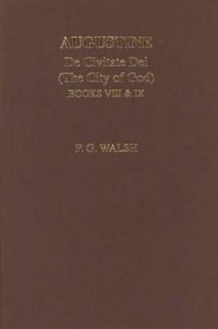 Carte Augustine: The City of God Books VIII and IX PG Walsh