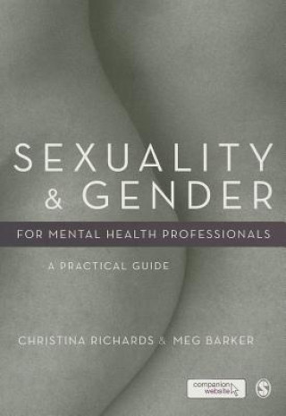 Kniha Sexuality and Gender for Mental Health Professionals Christina Richards & Meg Barker