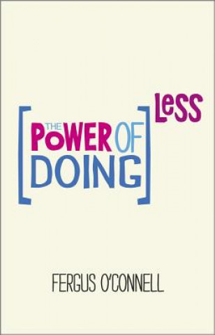 Книга Power of Doing Less Fergus O´Connell