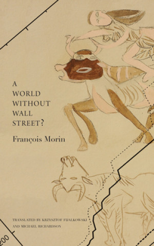 Könyv World Without Wall Street? Francois Morin