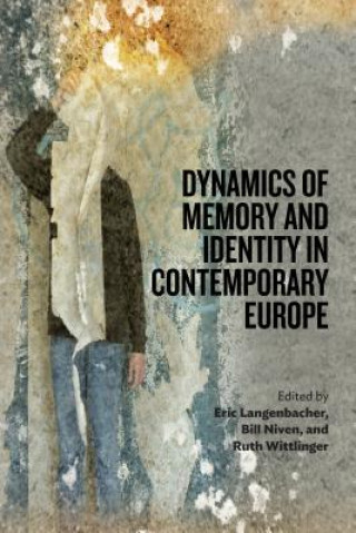 Kniha Dynamics of Memory and Identity in Contemporary Europe Eric Langenbacher