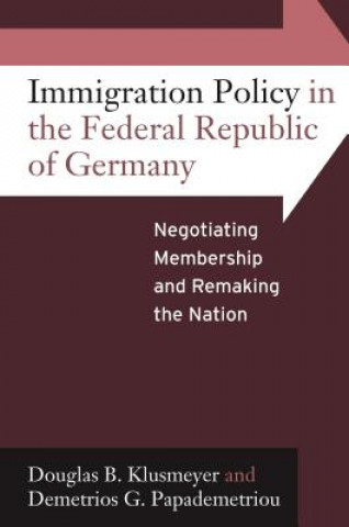 Książka Immigration Policy in the Federal Republic of Germany Douglas B Klusmeyer