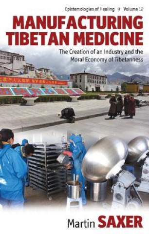 Könyv Manufacturing Tibetan Medicine Martin Saxer