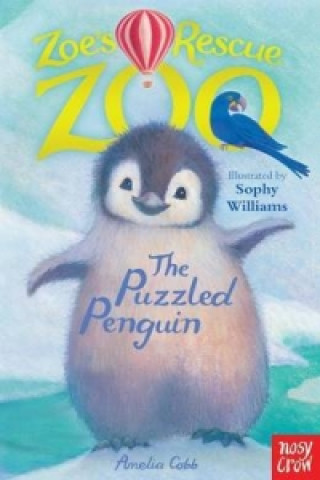 Könyv Zoe's Rescue Zoo: Puzzled Penguin Amelia Cobb