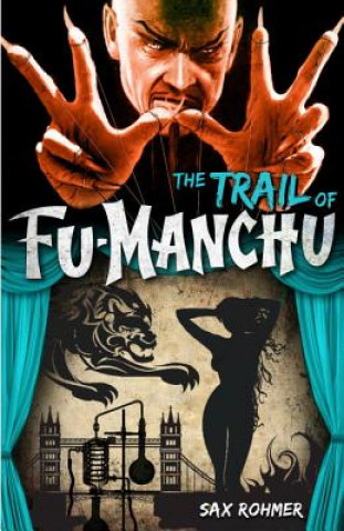 Carte Fu-Manchu: The Trail of Fu-Manchu Sax Rohmer