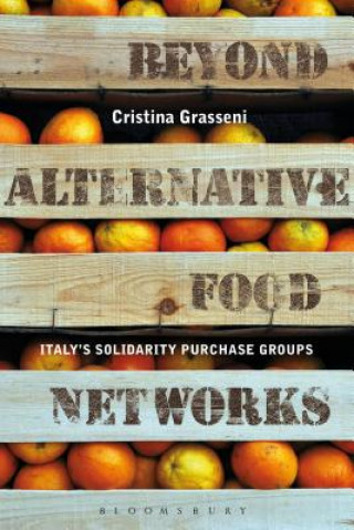 Kniha Beyond Alternative Food Networks Cristina Grasseni