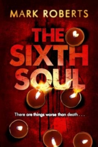 Knjiga Sixth Soul Mark Roberts