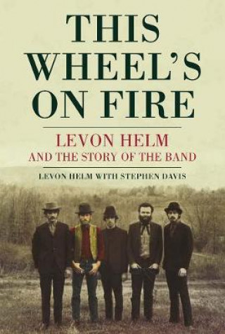 Book This Wheel's On Fire Levon Helm