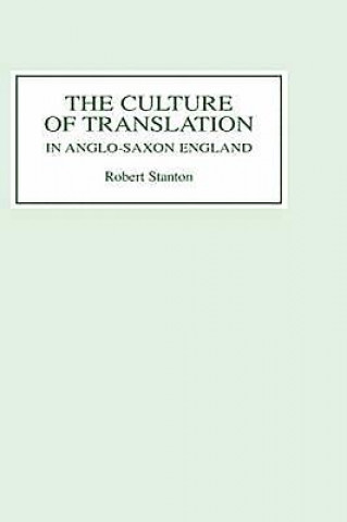 Carte Culture of Translation in Anglo-Saxon England Robert Stanton