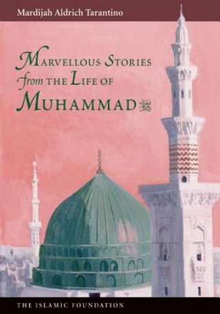 Kniha Marvelous Stories from the Life of Muhammad Mardijah Aldrich Tarantino